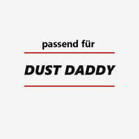 passend für Dust Daddy